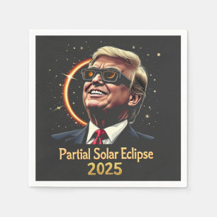 Partial Solar Eclipse 2025 Astronomy Trump  Napkin