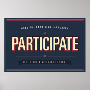 Participate. ASL class… poster