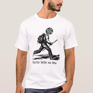 Partir bille en tête - jeu de mots décalé T-Shirt