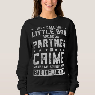 Partner In Crime Little Brother Apparel Fun Father Sweatshirt