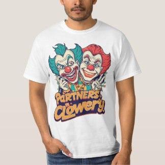 Partners in Clowery (Funny Clown Pun) T-Shirt