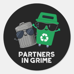 Partners In Grime Funny Trash Pun Dark BG Classic Round Sticker