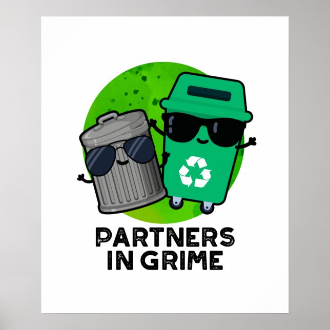Partners In Grime Funny Trash Pun Poster (Front)