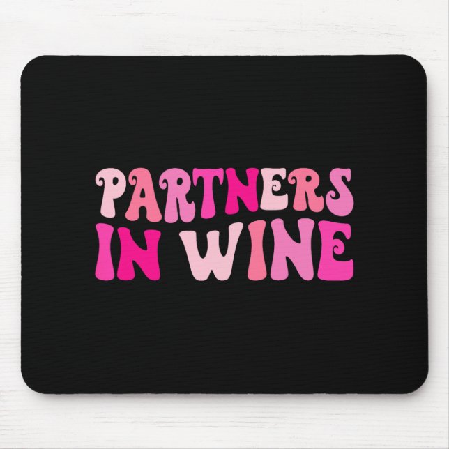Partners In Wine Drinking Bachelorette Party Match Mouse Pad (Front)