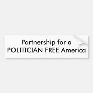 Partnership for a POLITICIAN FREE America Bumper Sticker