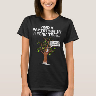 Partridge In A Pear Tree, Christmas Carol Singing  T-Shirt