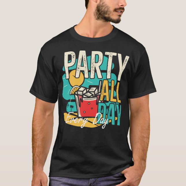 Party All Day Every T-Shirt (Front)