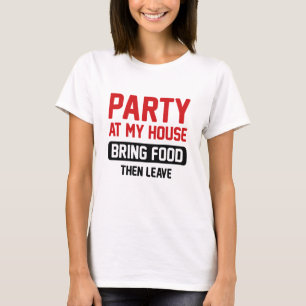 Party At My House T-Shirt