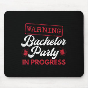 Party Bachelor In Progress Groomsquad Groom Squad Mouse Pad