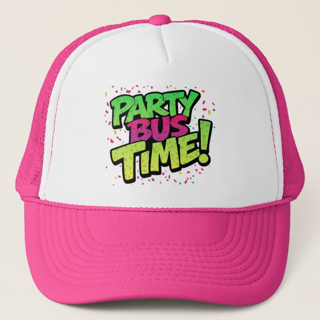Party Bus Time! Fun Celebration Trucker Hat (Front)