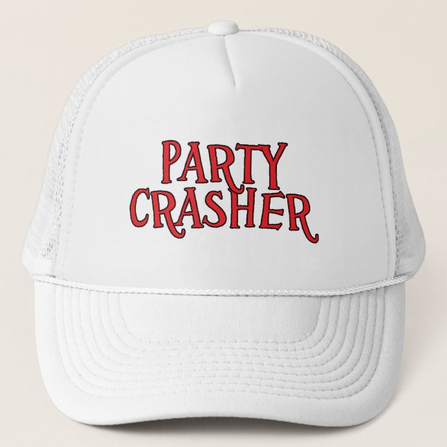 Party Crasher Trucker Hat (Front)
