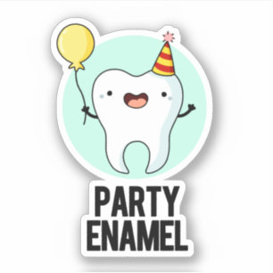 Party Enamel Funny Tooth Pun 
