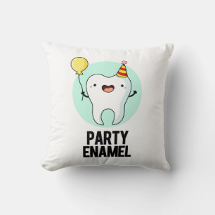 Party Enamel Funny Tooth Pun Cushion