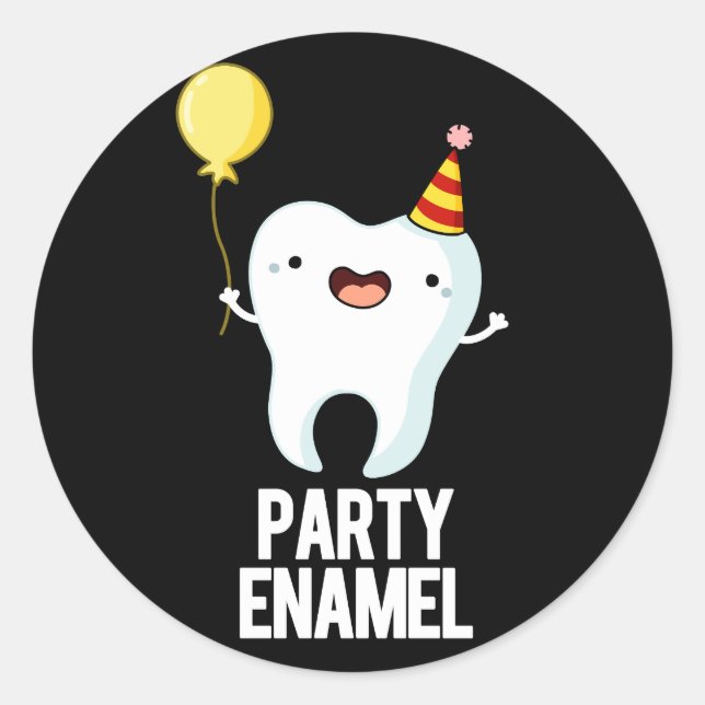 Party Enamel Funny Tooth Pun Dark BG Classic Round Sticker (Front)