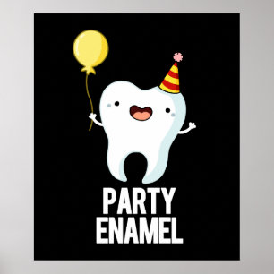 Party Enamel Funny Tooth Pun Dark BG Poster