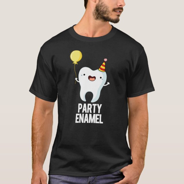 Party Enamel Funny Tooth Pun Dark BG T-Shirt (Front)