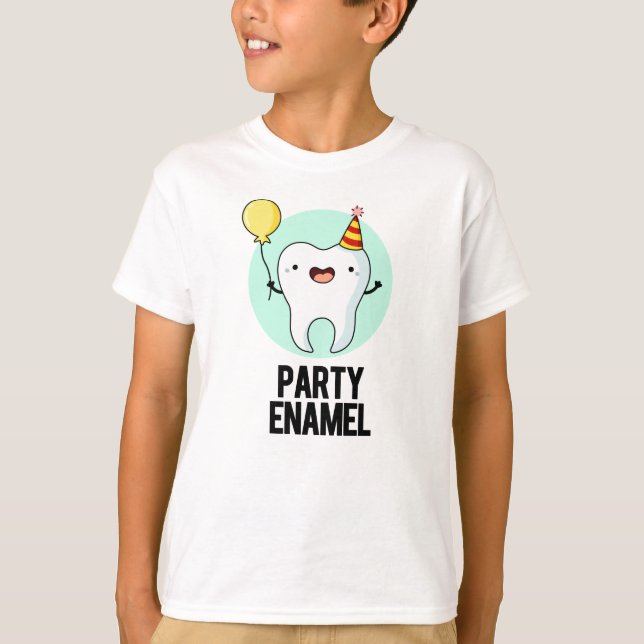 Party Enamel Funny Tooth Pun  T-Shirt (Front)