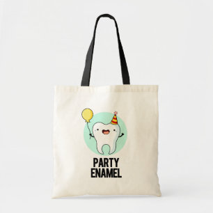 Party Enamel Funny Tooth Pun  Tote Bag