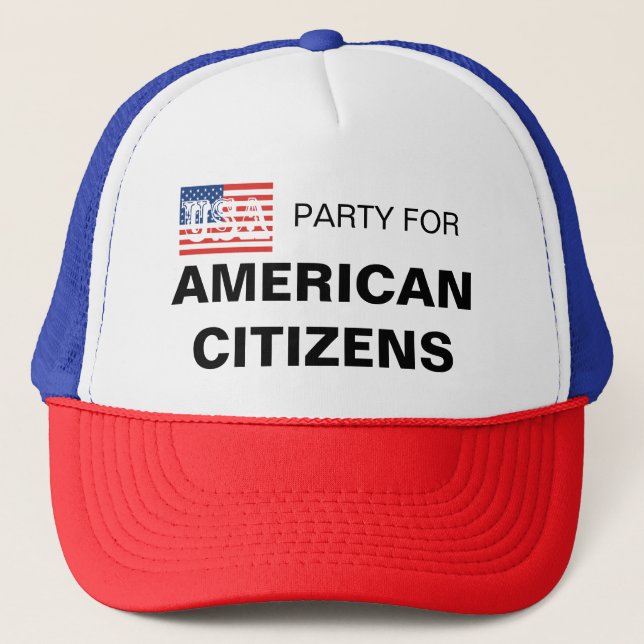 Party for USA Citizens Trucker Hat (Front)