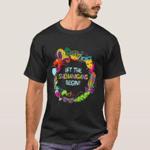Party Fun Let The Shenanigans Begin Mardi Gras T-Shirt