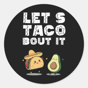 Party Funny Let's Taco Bout It Taco Cinco De Mayo Classic Round Sticker