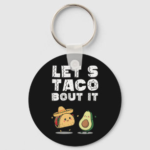 Party Funny Let's Taco Bout It Taco Cinco De Mayo  Key Ring