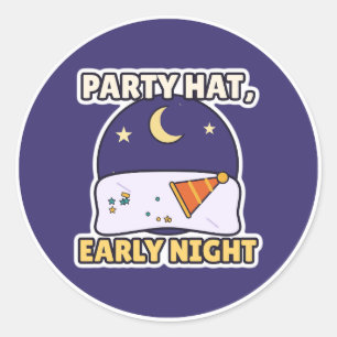 Party Hat Early Night New Years Eve Homebody Classic Round Sticker