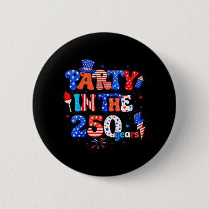 Party in 250 Years Funny Hotdog Men Women Kids 4th 6 Cm Round Badge