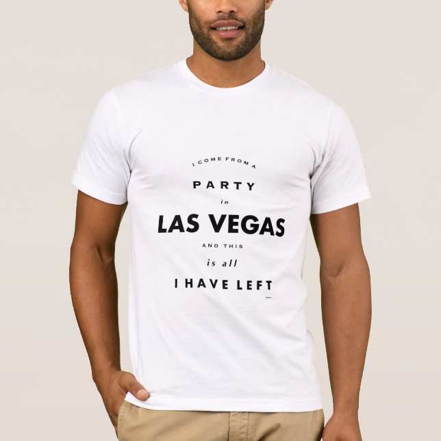 Party in Las Vegas, Humourous Funny Quote Cool T-Shirt (Front)