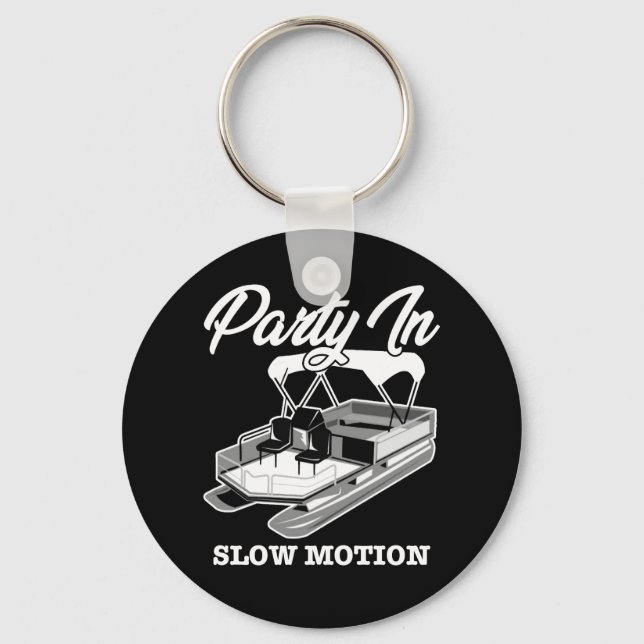 PARTY IN SLOW MOTION Pontoon Boat Key Ring (Front)