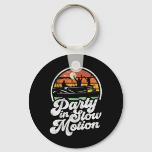 Party In Slow Motion Retro Funny Pontoon Boat Boat Key Ring