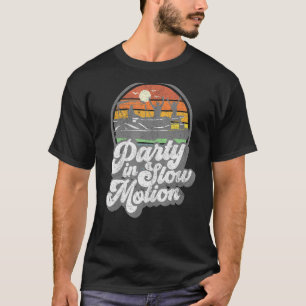Party In Slow Motion Retro Funny Pontoon Boat Boat T-Shirt