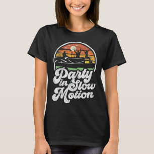 Party In Slow Motion Retro Funny Pontoon Boat Boat T-Shirt