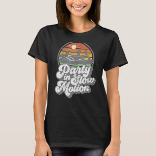 Party In Slow Motion Retro Funny Pontoon Boat Boat T-Shirt