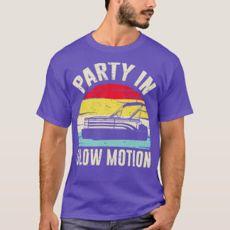 Party In Slow Motion Summer Vacation Lake party T-Shirt