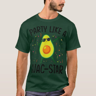 Party Like A Guac-Star Avocado Guacamole Funny 10 T-Shirt