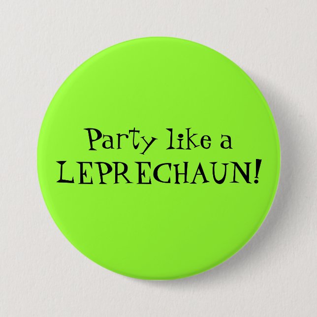 Party like a LEPRECHAUN! 7.5 Cm Round Badge (Front)
