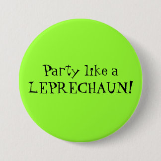 Party like a LEPRECHAUN! 7.5 Cm Round Badge