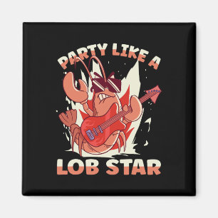 Party Like A Lob Star Lobster Magnet