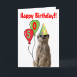 Party Like a Meerkat Birthday Card<br><div class="desc">A funny Meerkat birthday card featuring a Meerkat holding balloons</div>