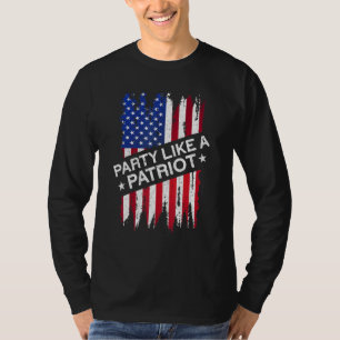 Party Like A Patriot American Flag Usa Funny 4th T-Shirt