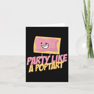 Party Like A Poptart Funny Quotes Mothers Day Fath Card