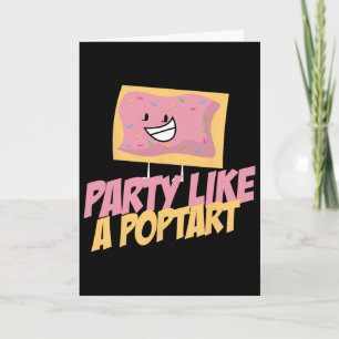 Party Like A Poptart Funny Quotes Mothers Day Fath Card
