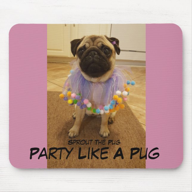Party Like A Pug Mouse Pad (Front)