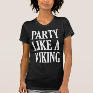 Party Like A Viking T-Shirt