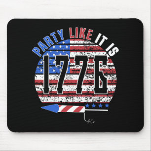 Party Like It Is 1776 4th Of July Funny Independen Mouse Pad