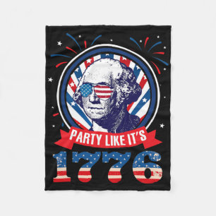 Party Like It Is 1776 4th Of July George Washingto Fleece Blanket