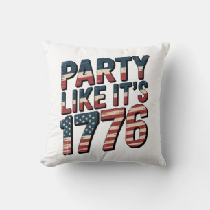 Party Like It Is 1776, 4th Of July, USA Flag, Amer Cushion