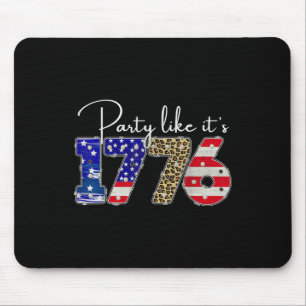 Party Like It Is 1776 Funny July 4th Party Like It Mouse Pad