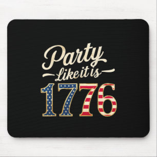 Party Like It Is 1776 Usa Flag Men Women Kids  Mouse Pad